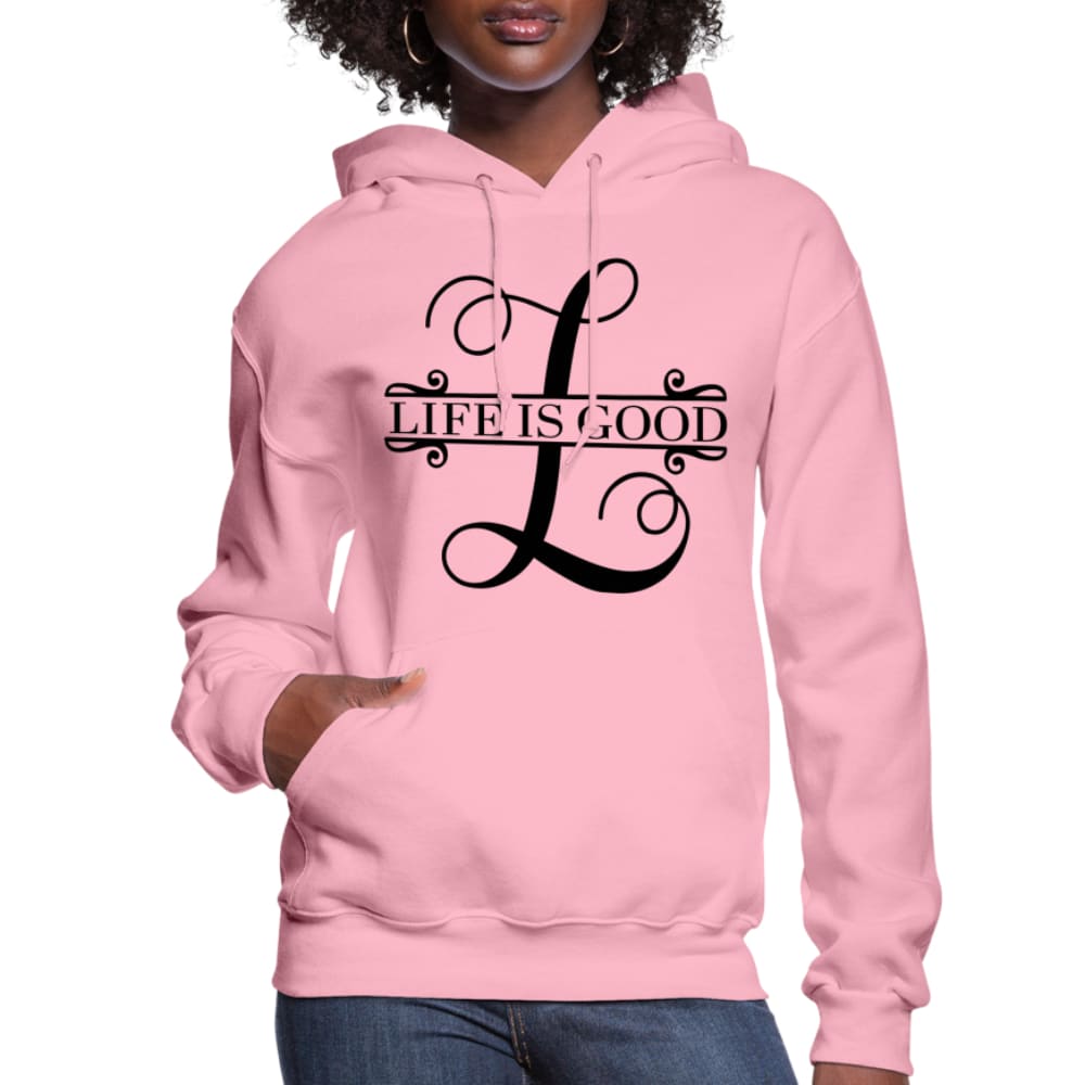 Women's Life is Good Hoodie