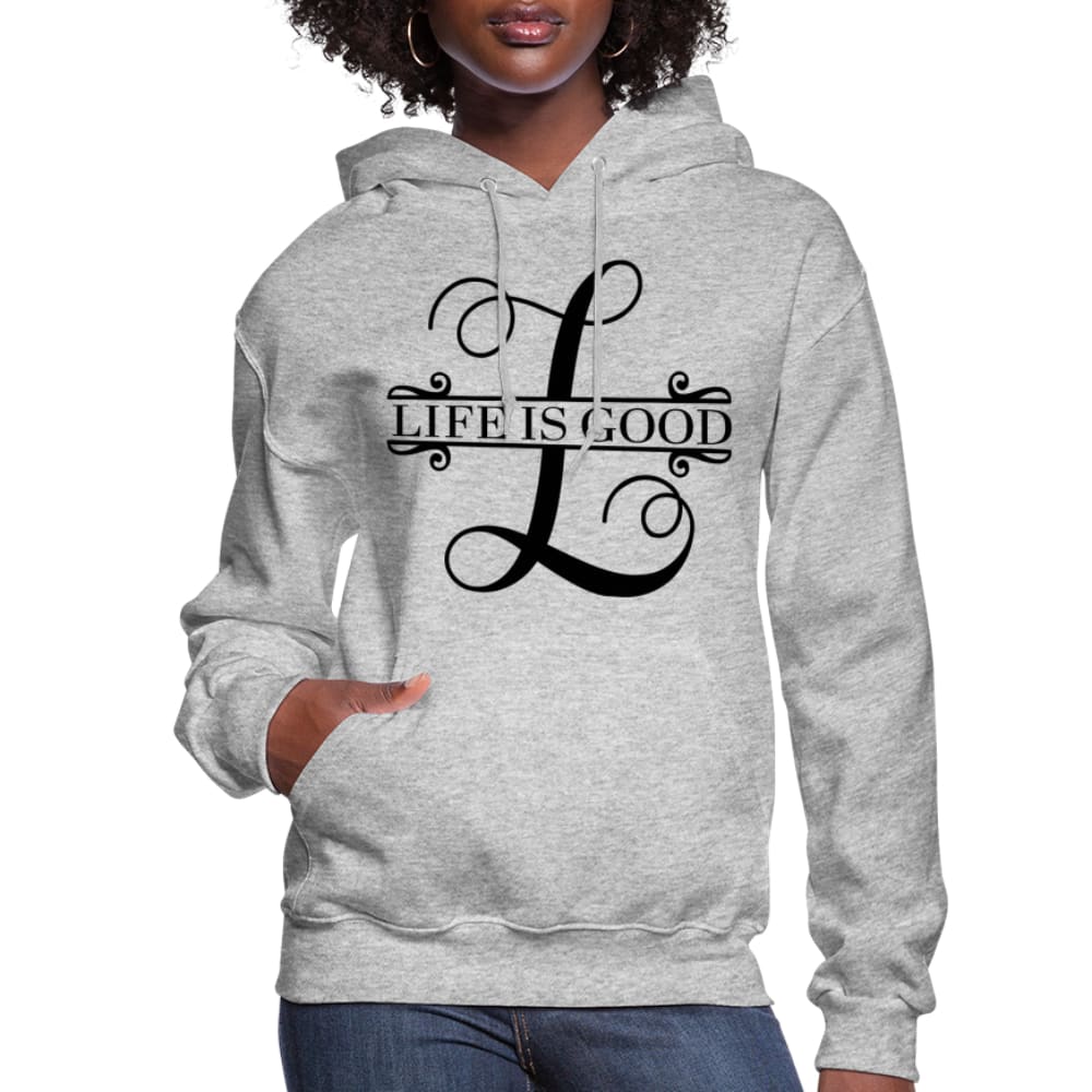 Women's Life is Good Hoodie