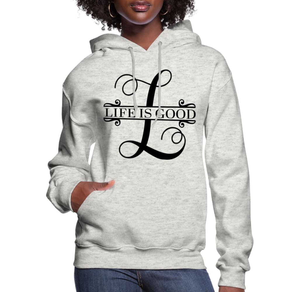 Women's Life is Good Hoodie