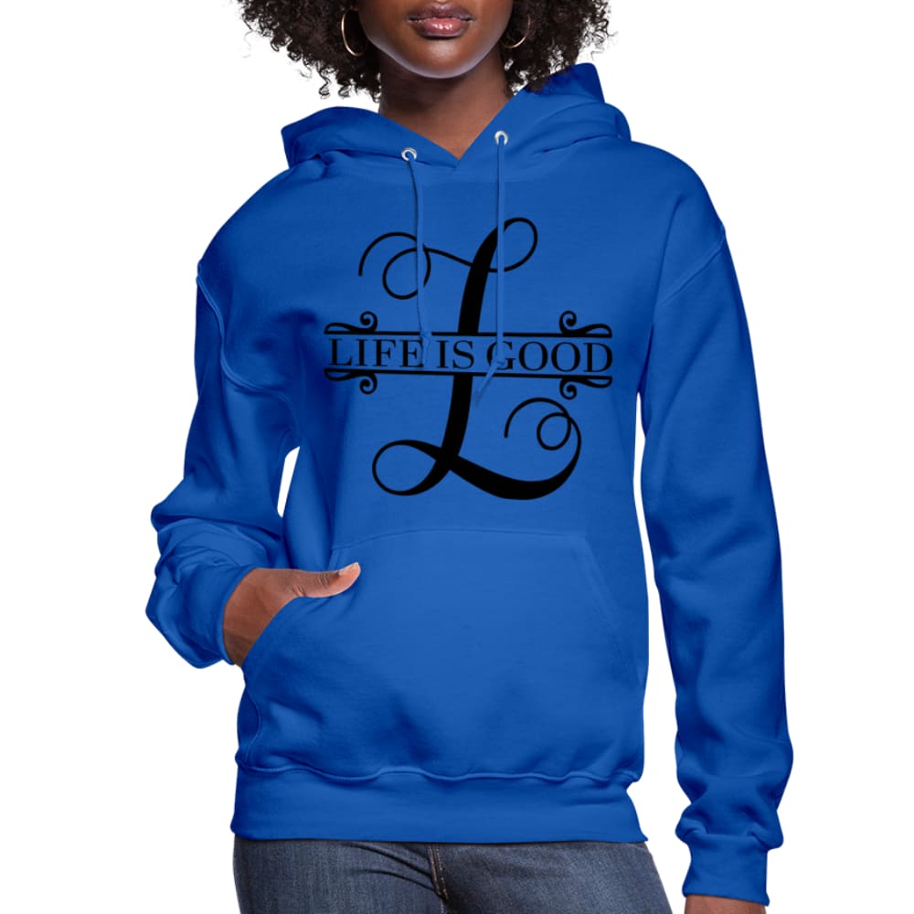 Women's Life is Good Hoodie
