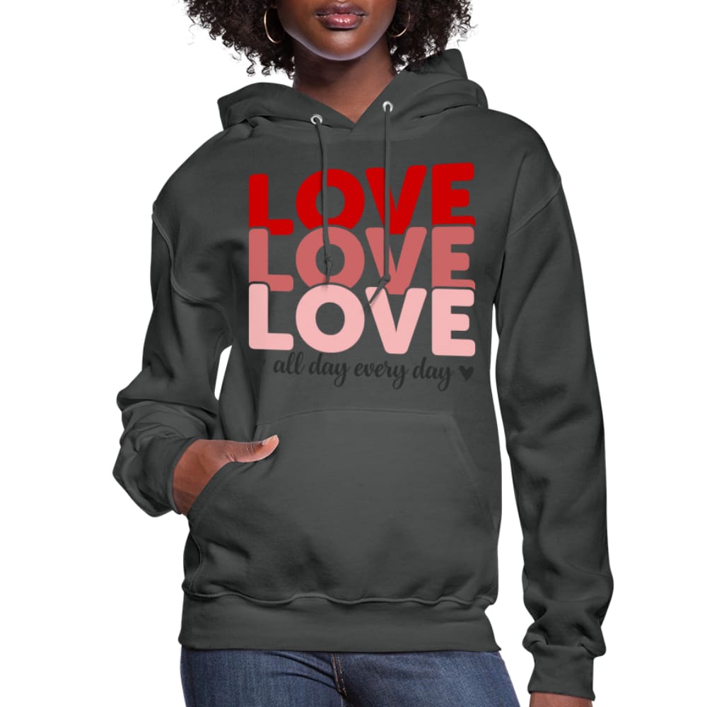 Womens Hoodie, Love All Day Every Day Graphic - S757129