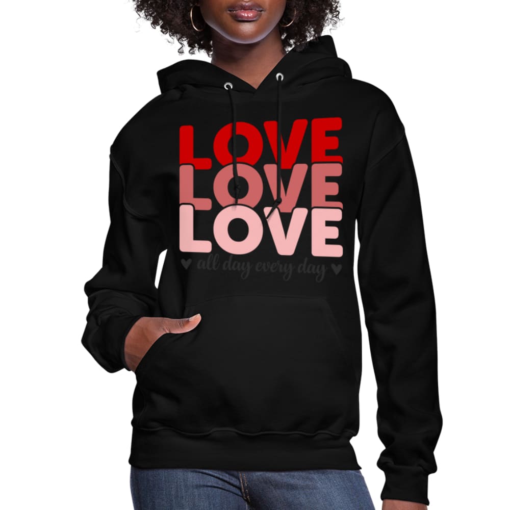 Womens Hoodie, Love All Day Every Day Graphic - S757129