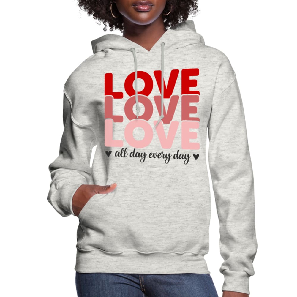 Womens Hoodie, Love All Day Every Day Graphic - S757129