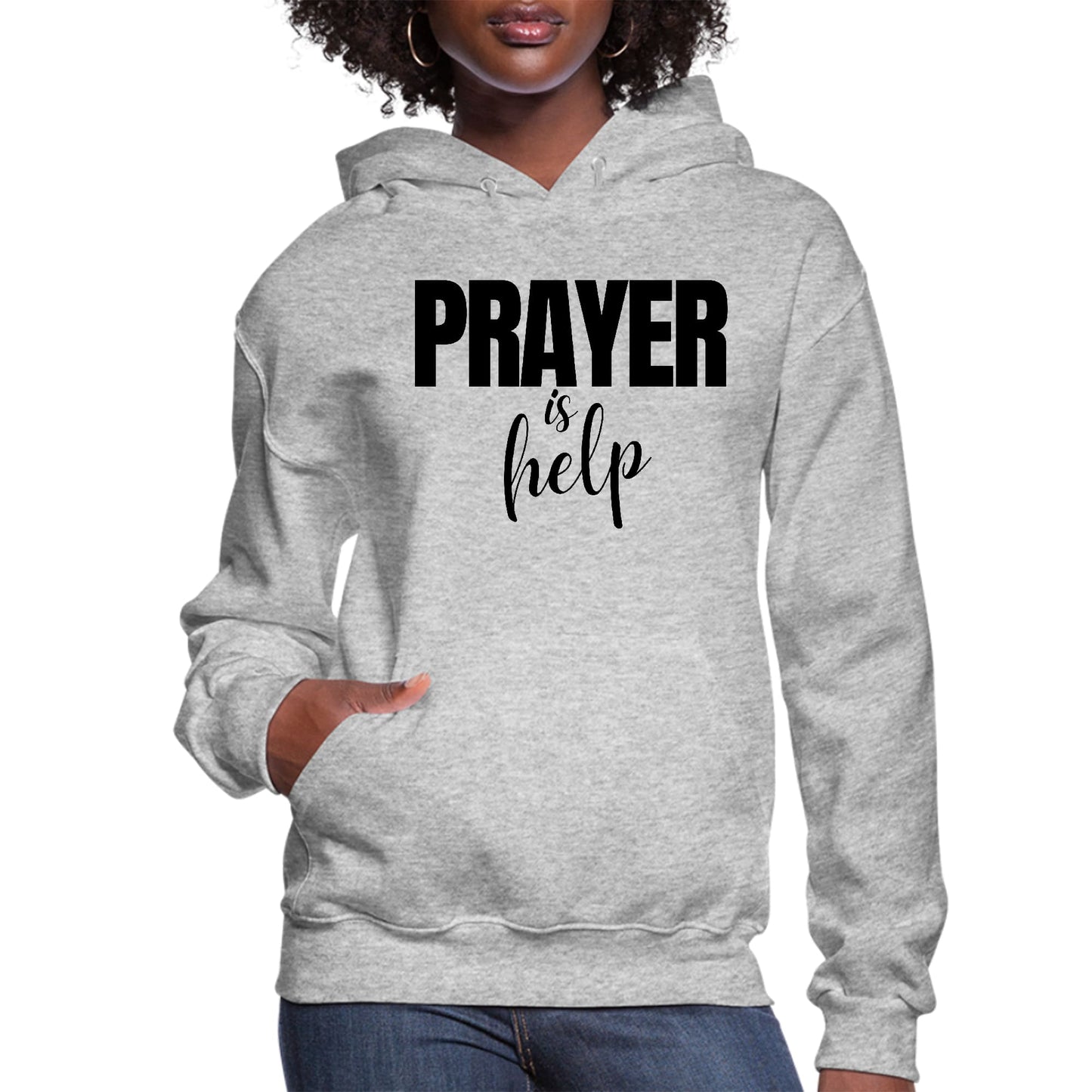 Womens Hoodie Say It Soul - Prayer Is Help, Inspirational Quotes,