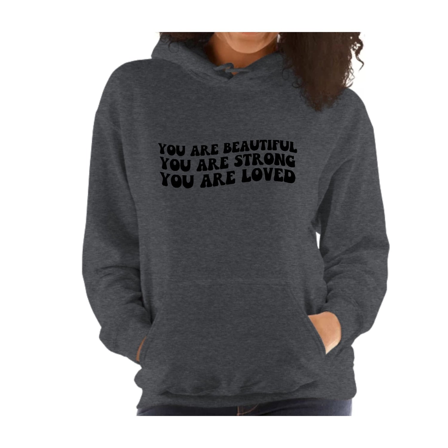 Womens Hoodie You Are Beautiful Strong Loved Affirmation Quote Print