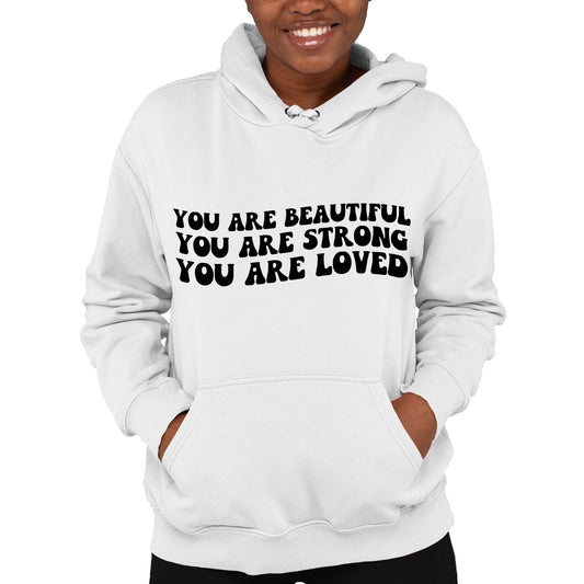 Womens Hoodie You Are Beautiful Strong Loved Affirmation Quote Print